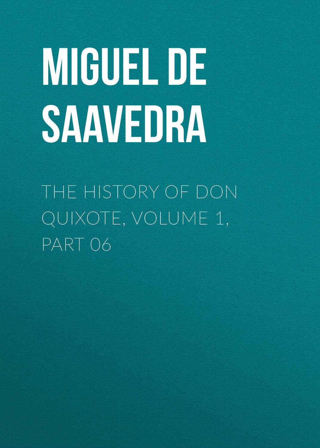 Обложка книги «The History of Don Quixote, Volume 1, Part 06»