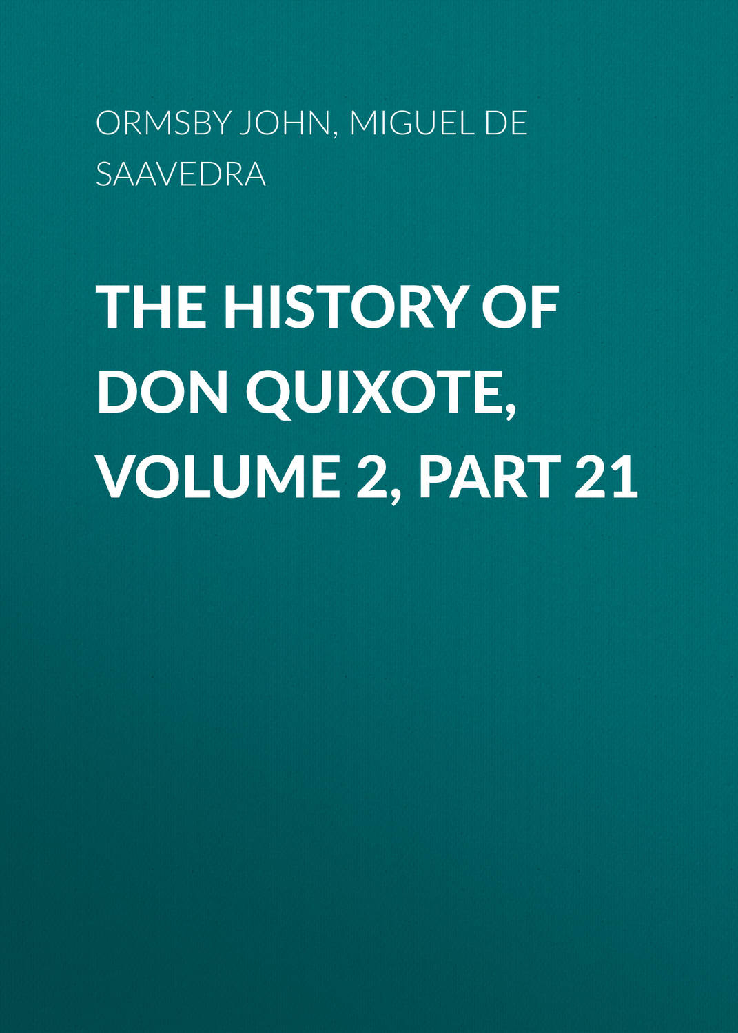 Обложка книги «The History of Don Quixote, Volume 2, Part 21»