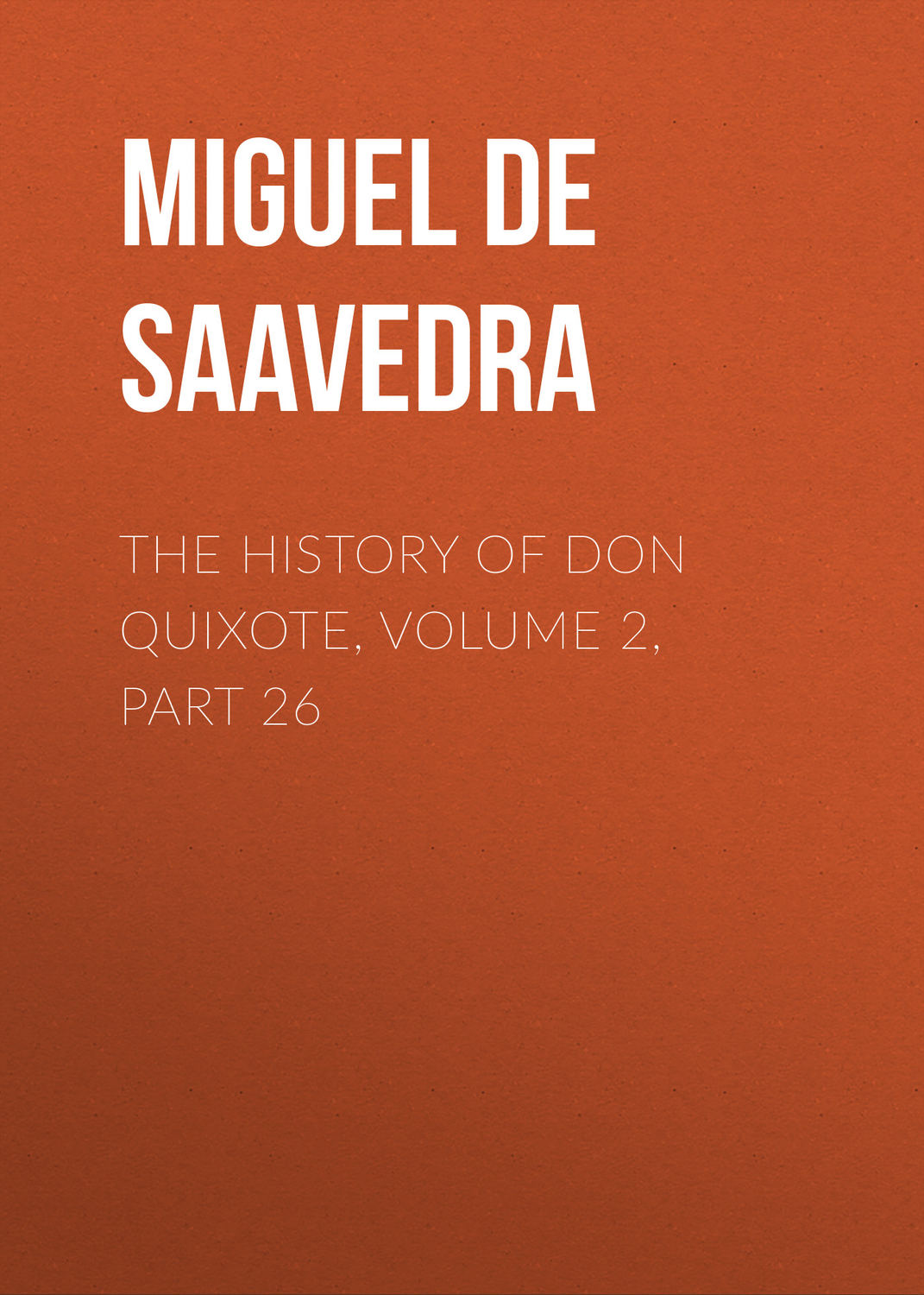 Обложка книги «The History of Don Quixote, Volume 2, Part 26»