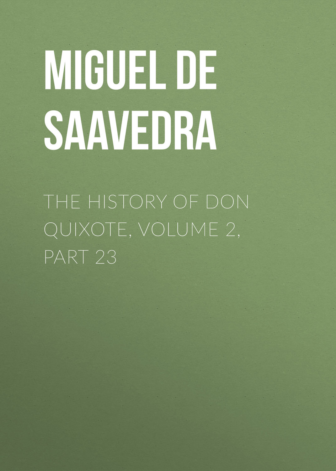 Обложка книги «The History of Don Quixote, Volume 2, Part 23»