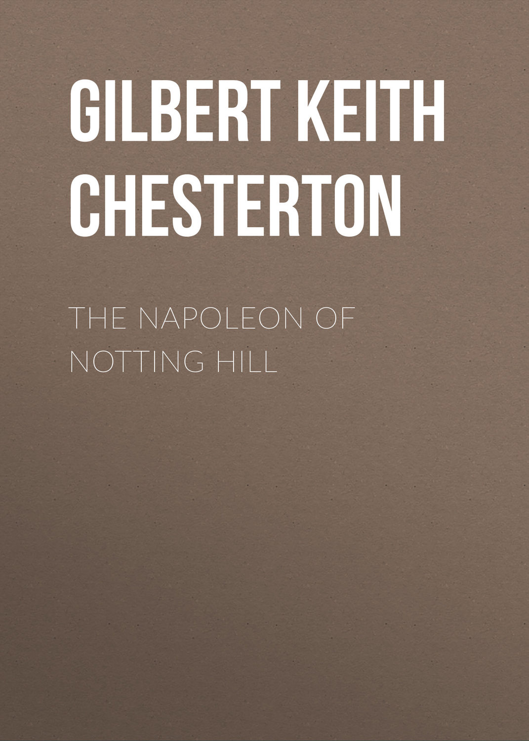 Обложка книги «The Napoleon of Notting Hill»