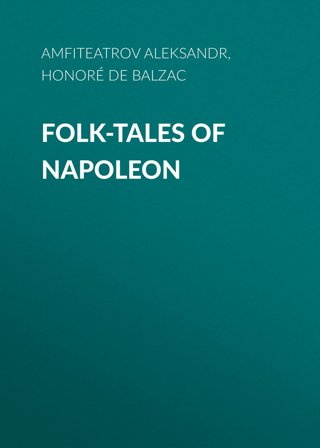 Обложка книги «Folk-Tales of Napoleon»