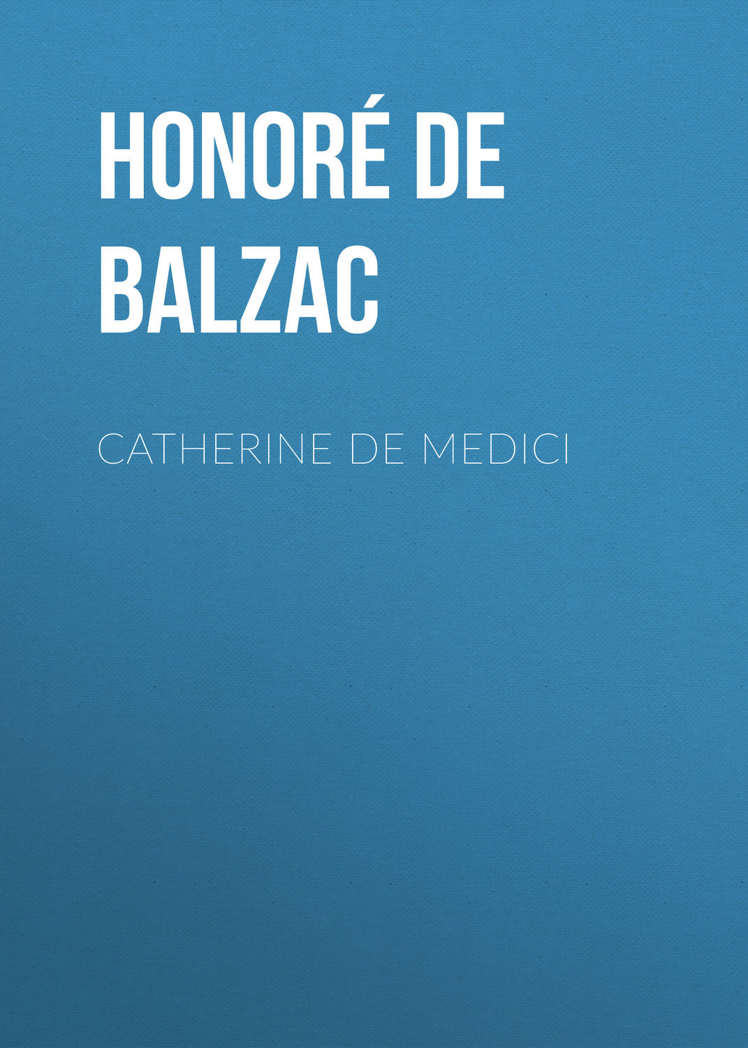 Обложка книги «Catherine De Medici»