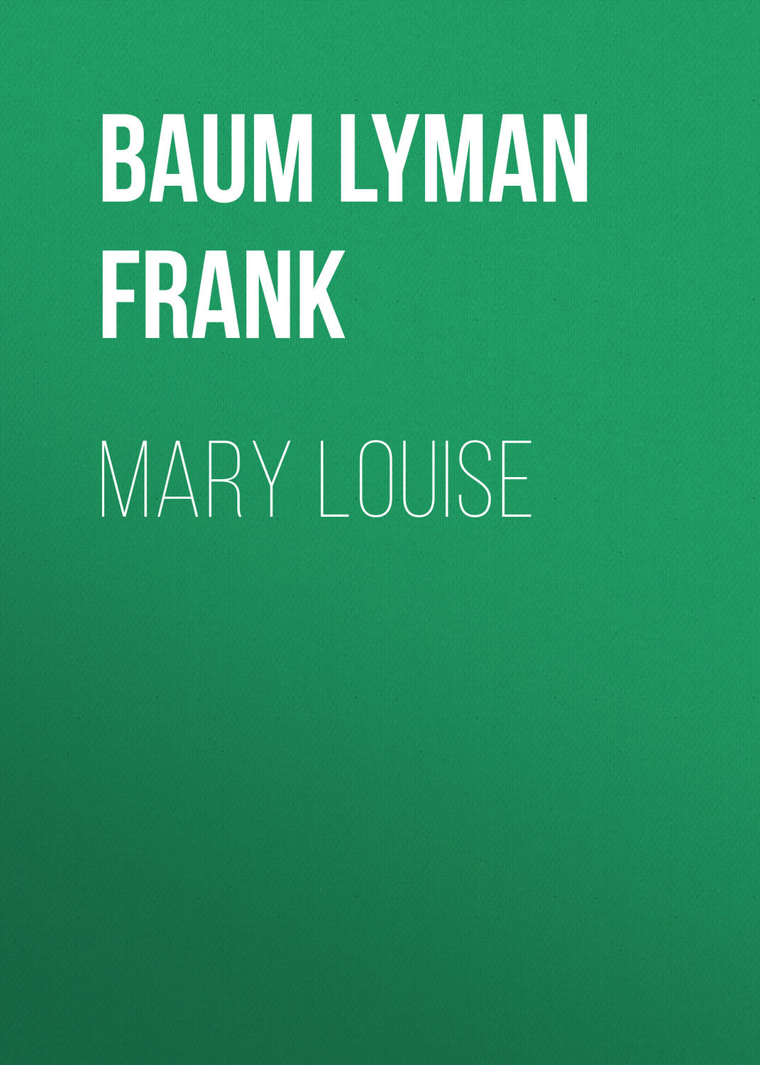 Обложка книги «Mary Louise»