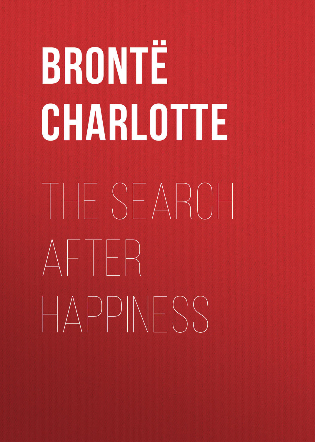 Обложка книги «The Search After Happiness»