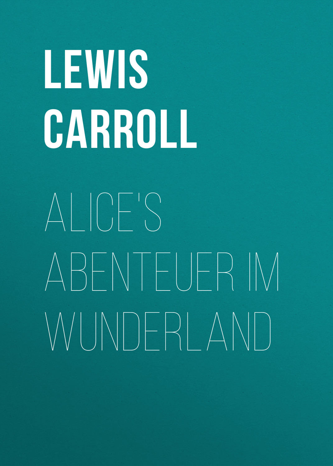 Обложка книги «Alice's Abenteuer im Wunderland»