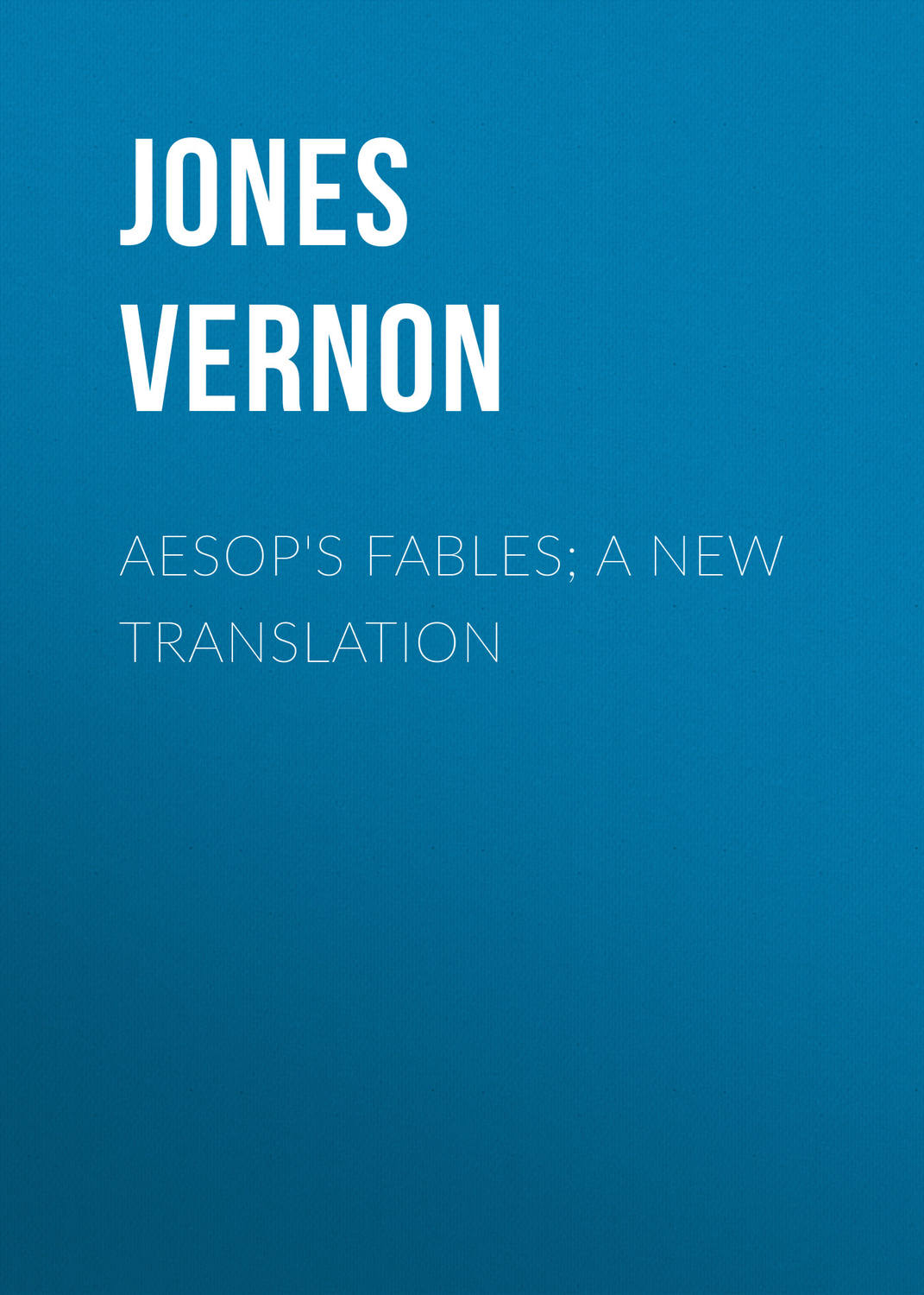 Обложка книги «Aesop's Fables; a new translation»