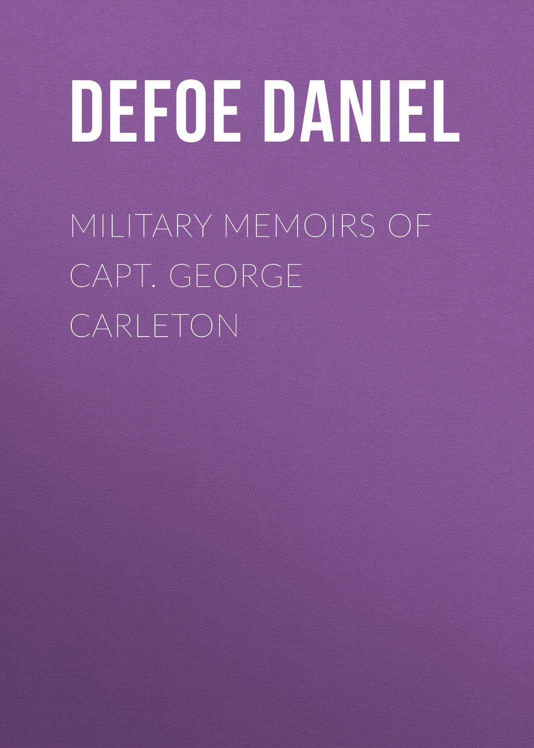 Обложка книги «Military Memoirs of Capt. George Carleton»