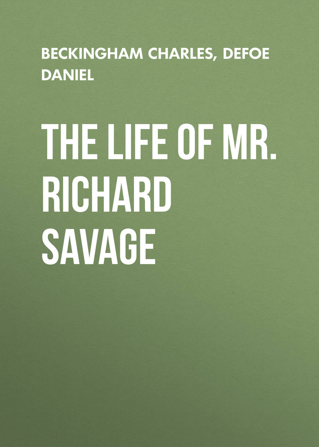 Обложка книги «The Life of Mr. Richard Savage»