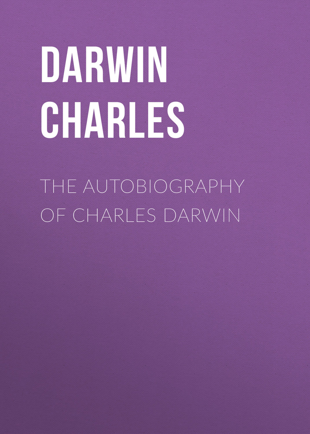 Обложка книги «The Autobiography of Charles Darwin»