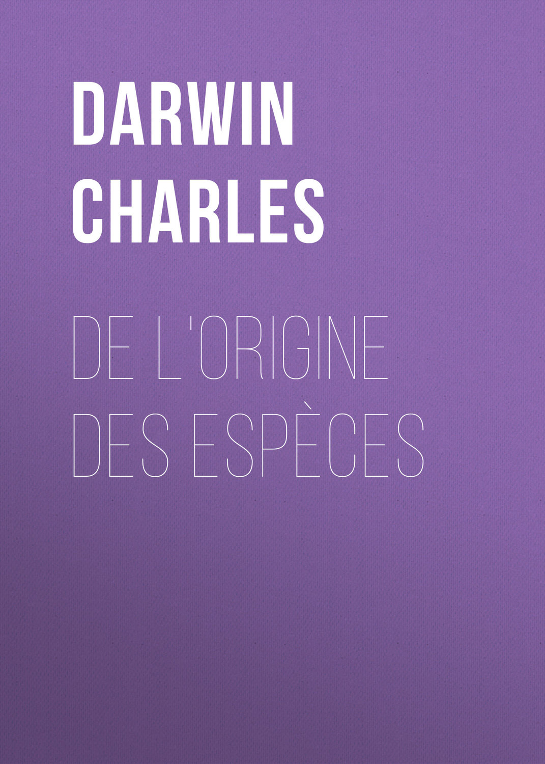 Обложка книги «De l'origine des espèces»