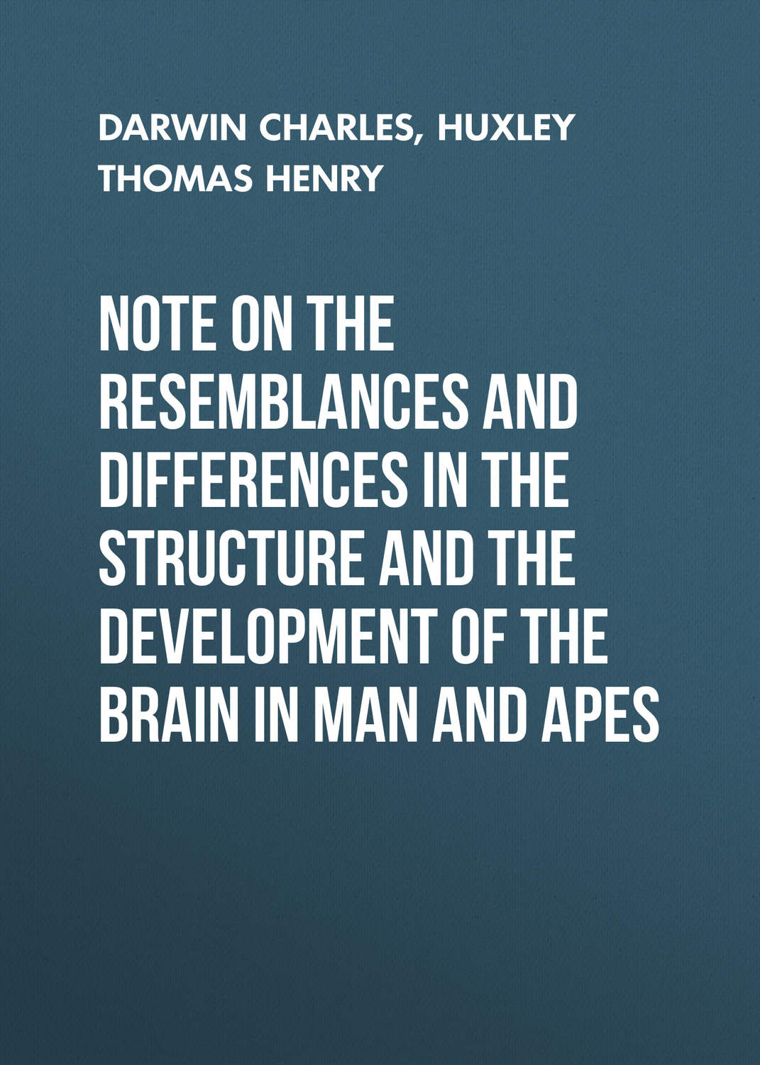 Обложка книги «Note on the Resemblances and Differences in the Structure and the Development of the Brain in Man and Apes»