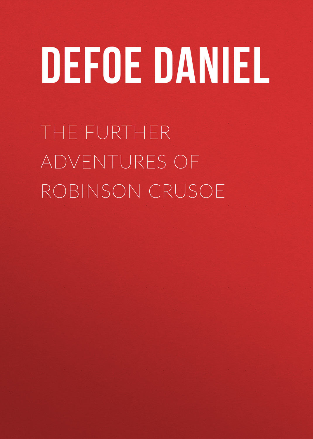 Обложка книги «The Further Adventures of Robinson Crusoe»