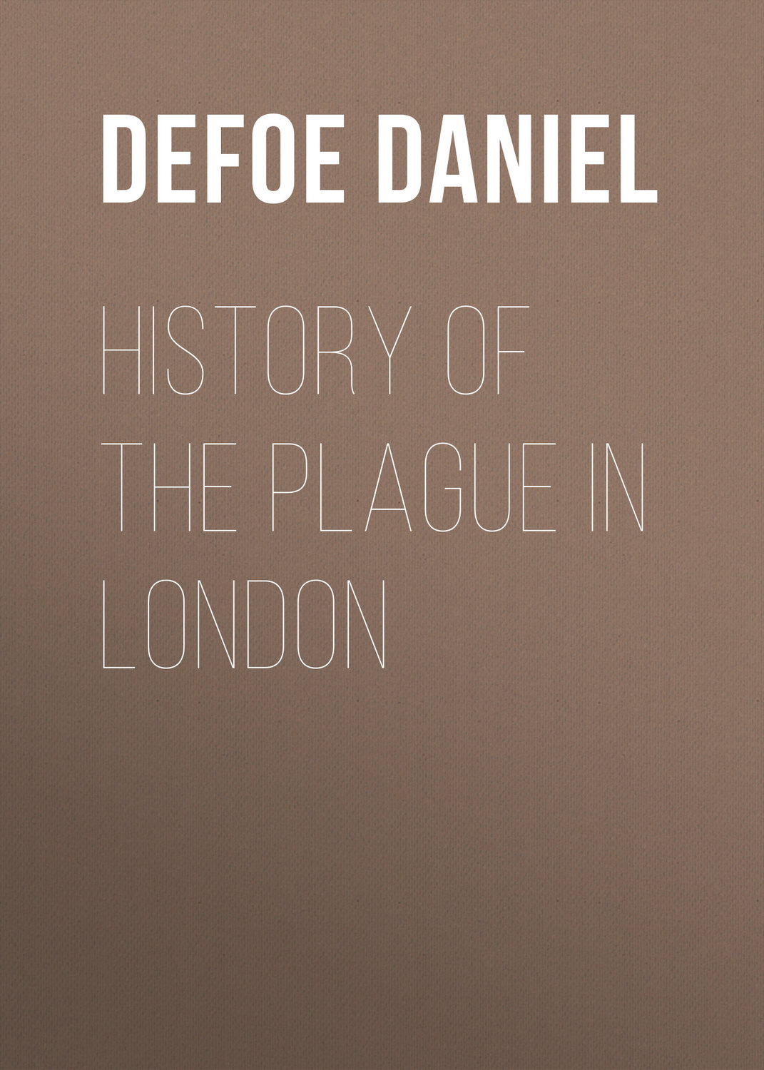 Обложка книги «History of the Plague in London»