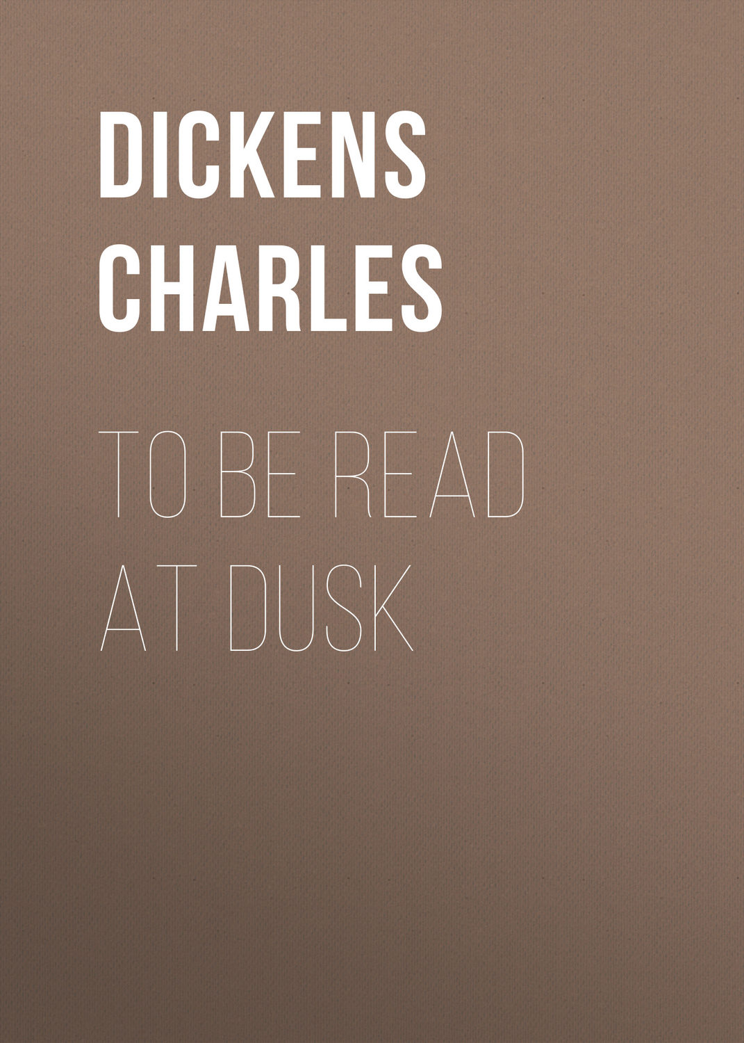 Обложка книги «To Be Read at Dusk»