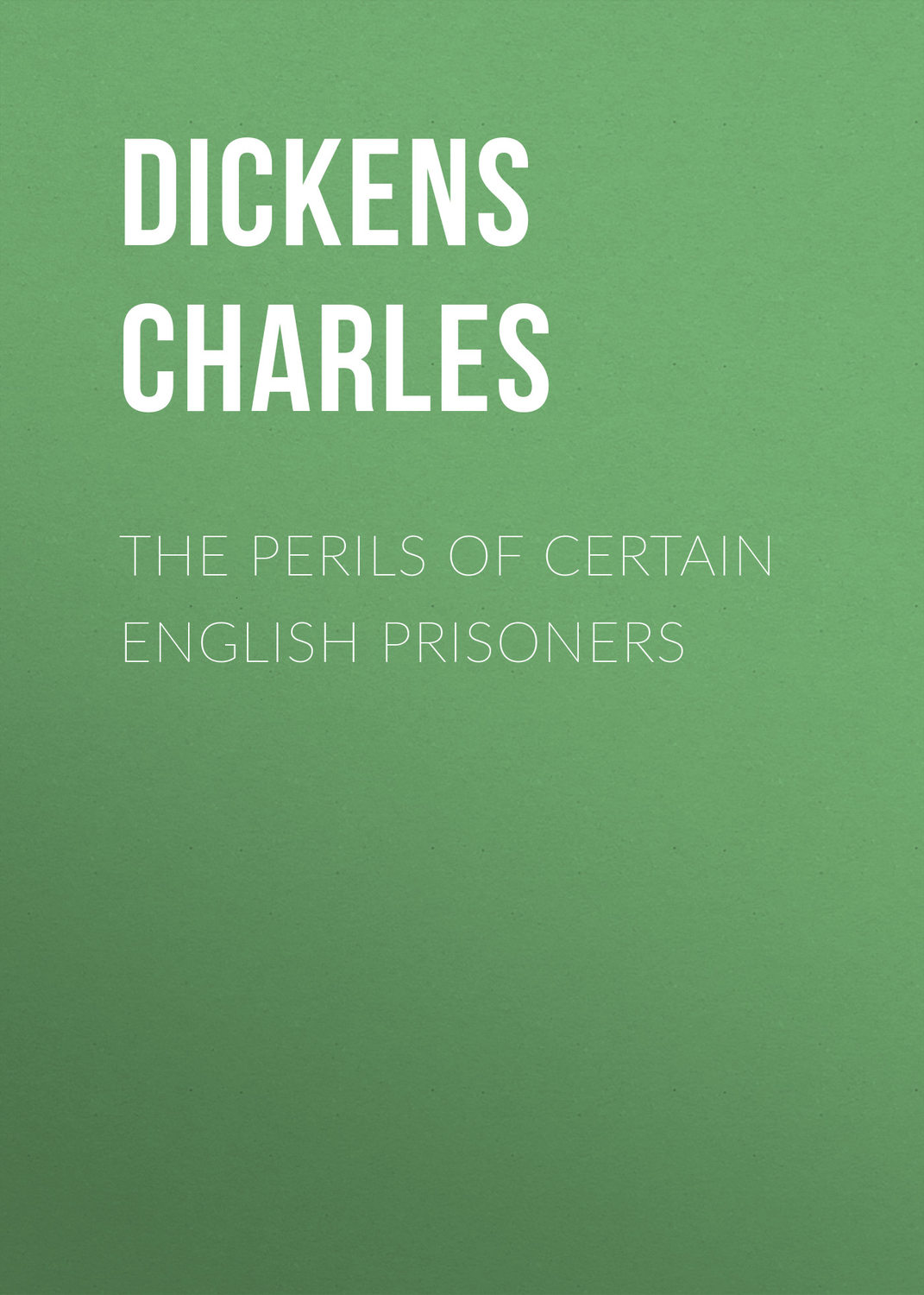 Обложка книги «The Perils of Certain English Prisoners»