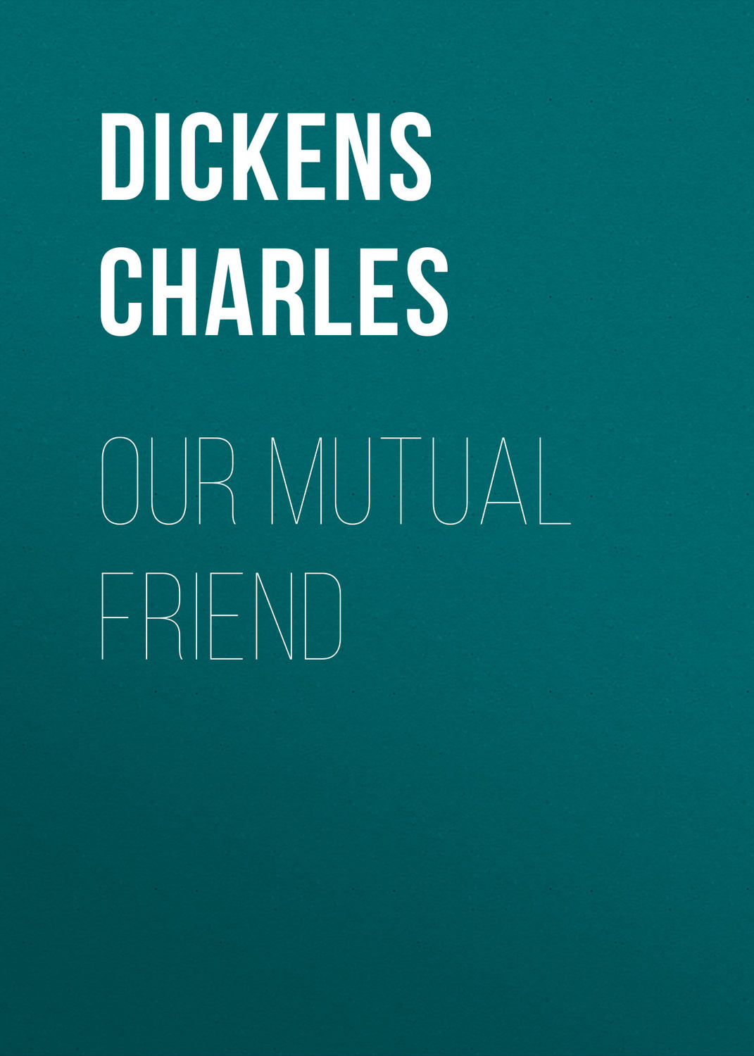 Обложка книги «Our Mutual Friend»
