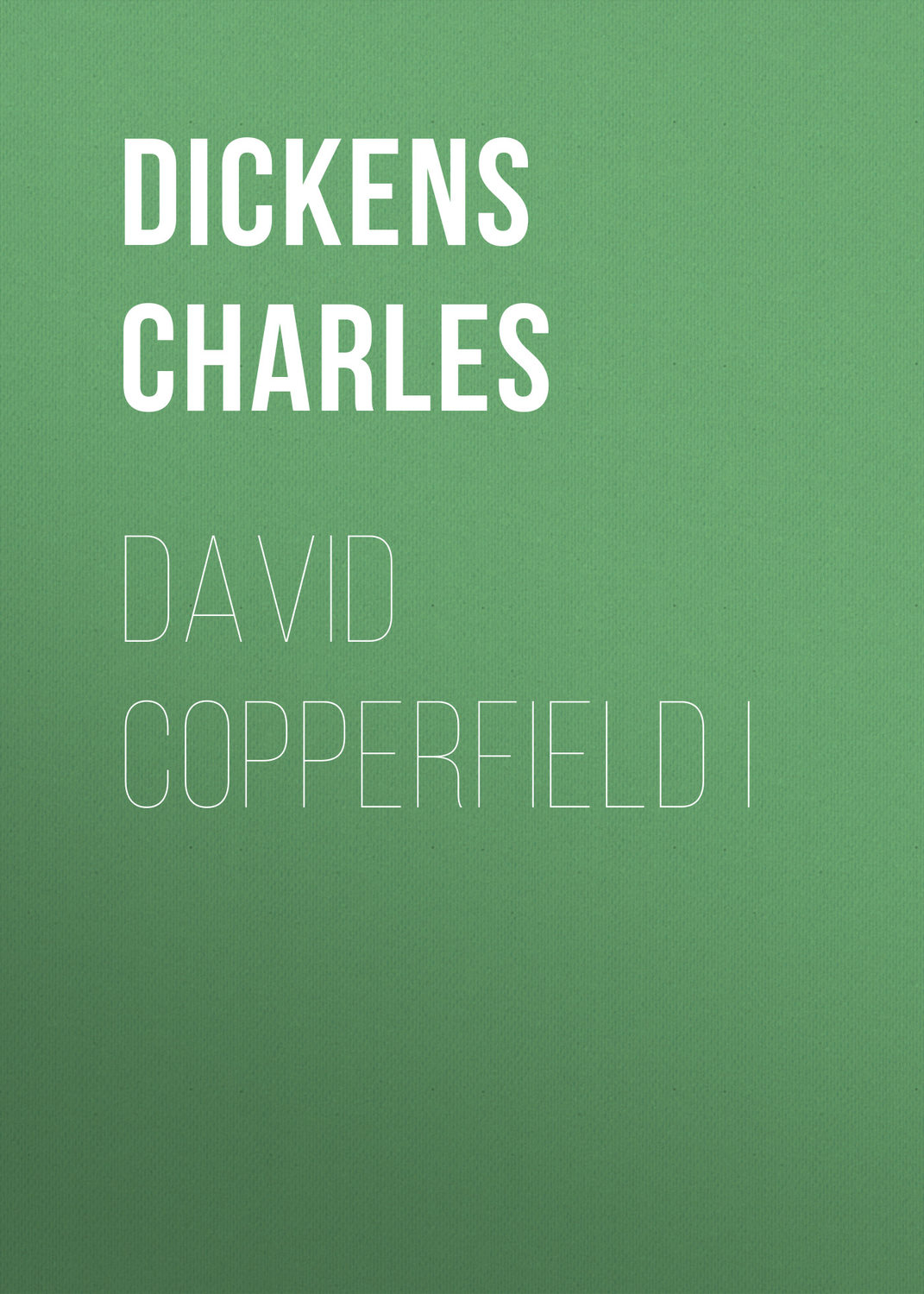 Обложка книги «David Copperfield I»