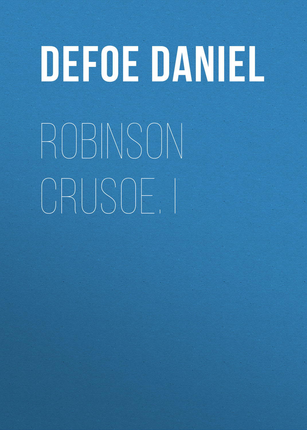 Обложка книги «Robinson Crusoe. I»