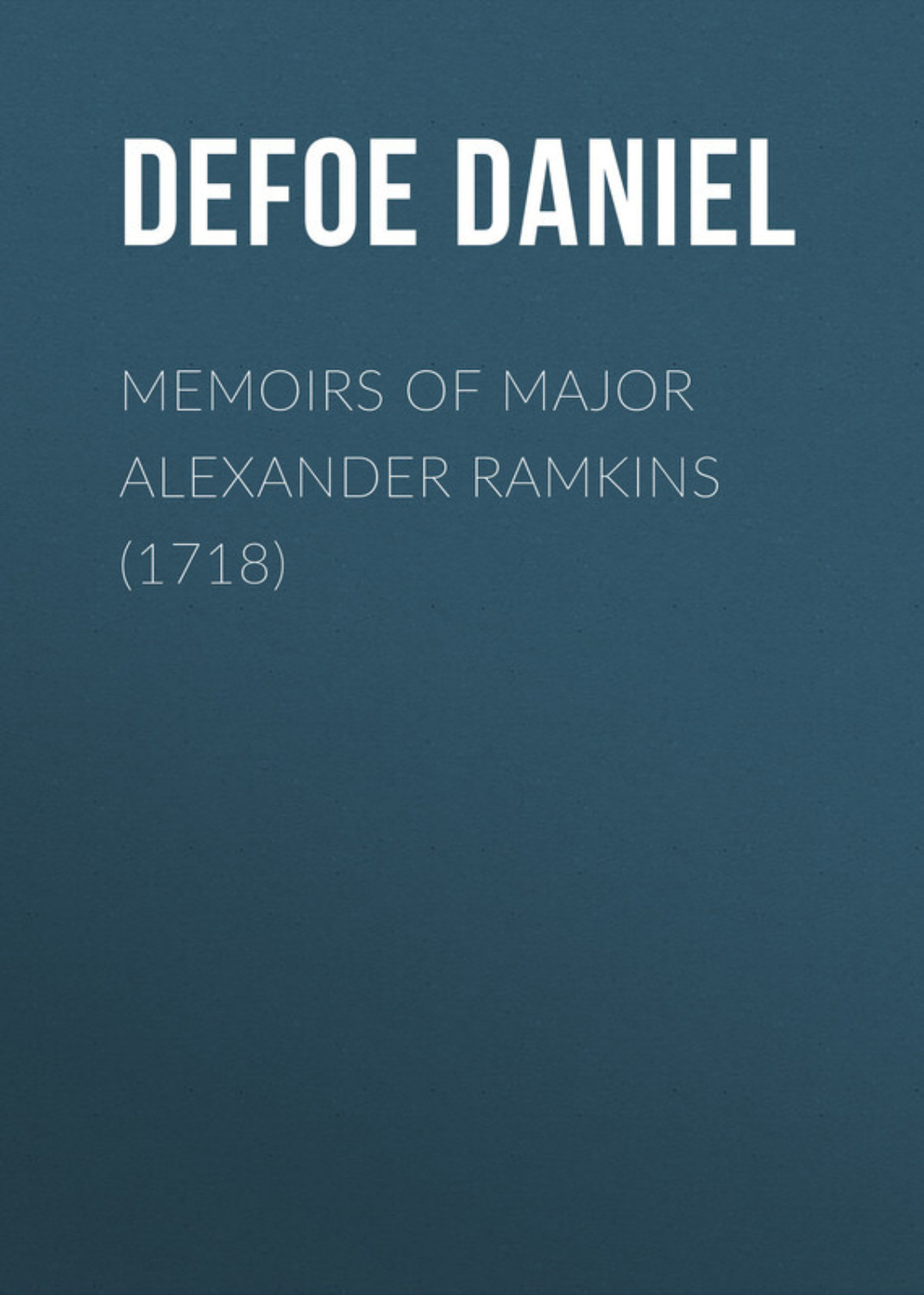 Обложка книги «Memoirs of Major Alexander Ramkins (1718)»