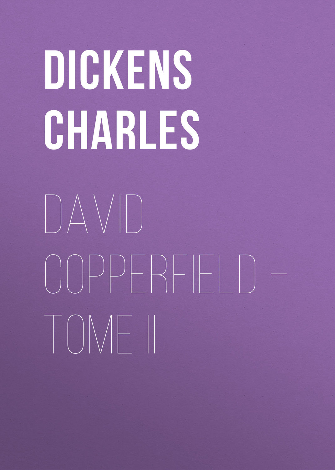 Обложка книги «David Copperfield – Tome II»