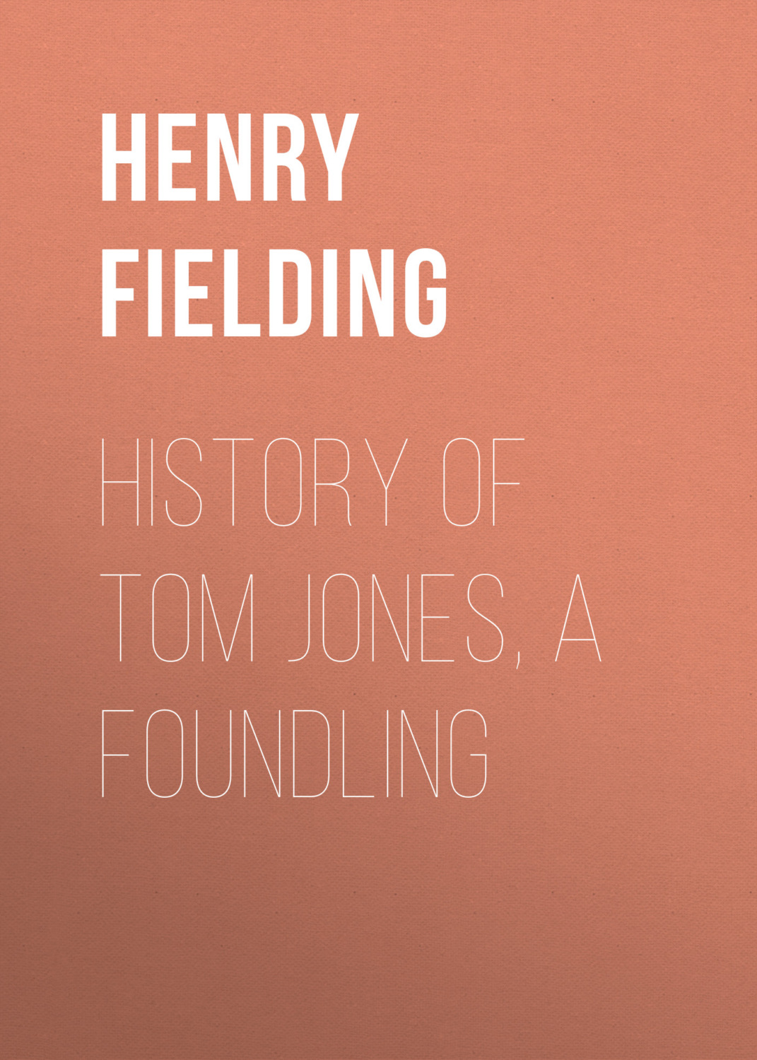 Обложка книги «History of Tom Jones, a Foundling»