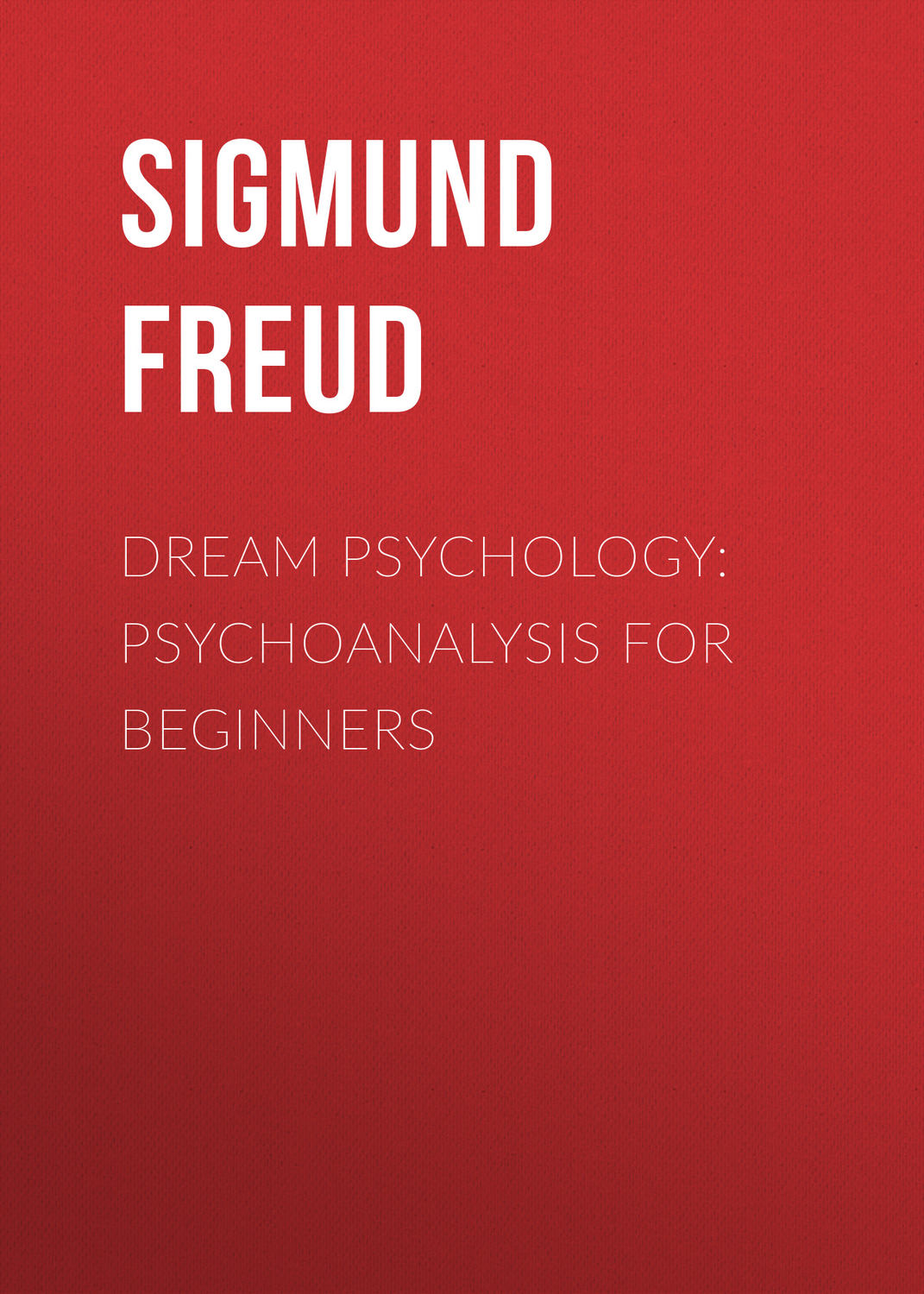Обложка книги «Dream Psychology: Psychoanalysis for Beginners»