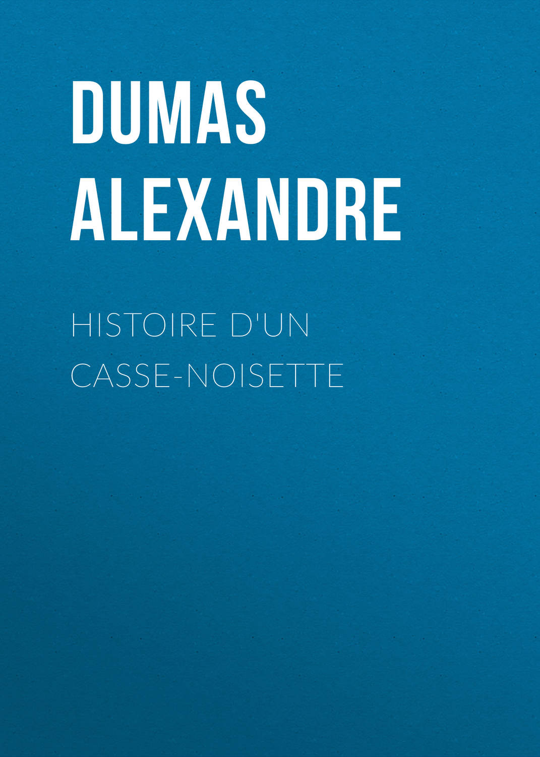 Обложка книги «Histoire d'un casse-noisette»