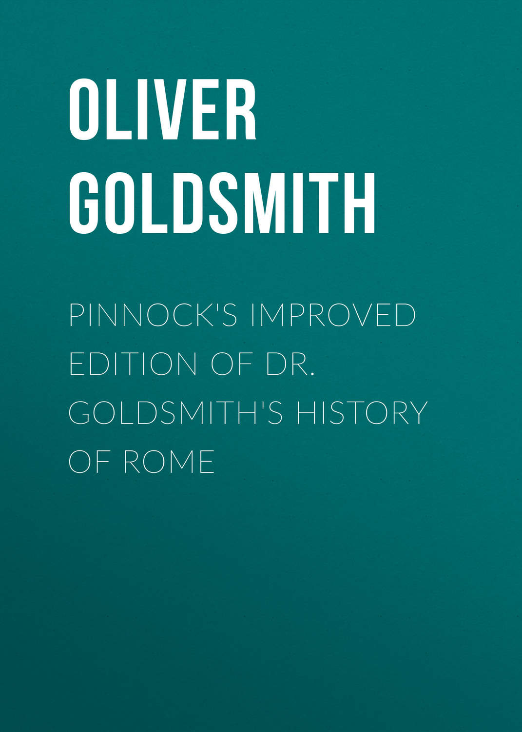 Обложка книги «Pinnock's improved edition of Dr. Goldsmith's History of Rome»