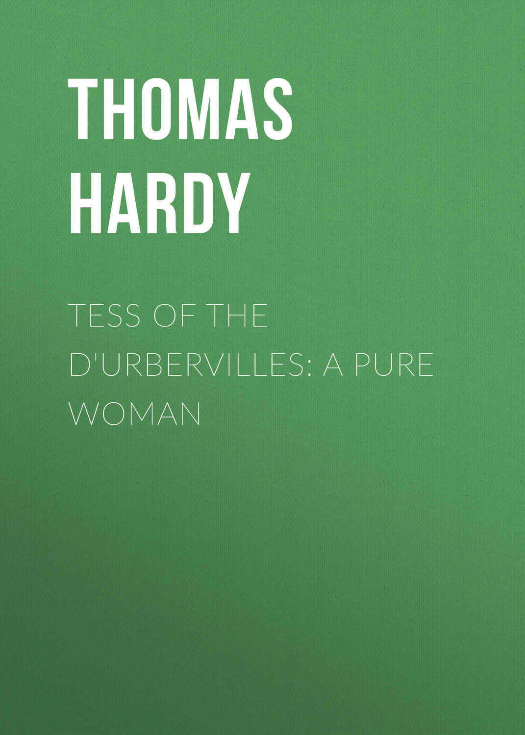 Обложка книги «Tess of the d'Urbervilles: A Pure Woman»