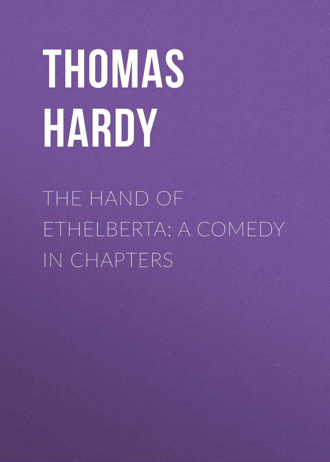Обложка книги «The Hand of Ethelberta: A Comedy in Chapters»