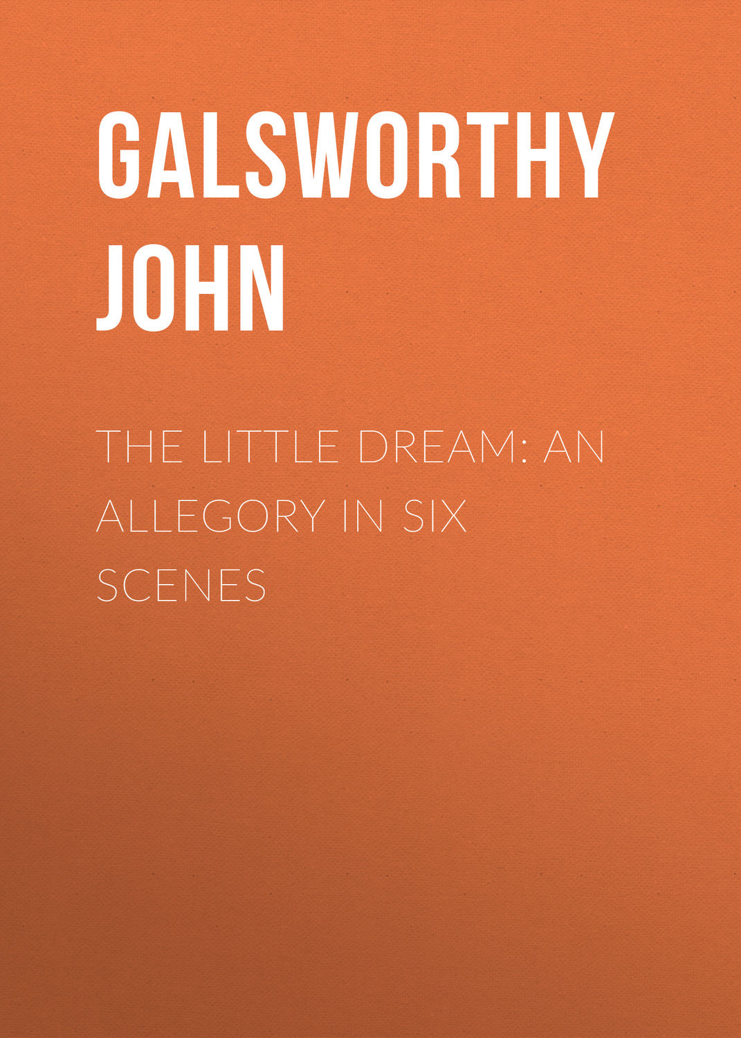 Обложка книги «The Little Dream: An Allegory in Six Scenes»