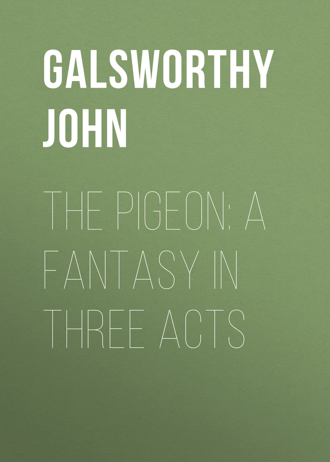 Обложка книги «The Pigeon: A Fantasy in Three Acts»