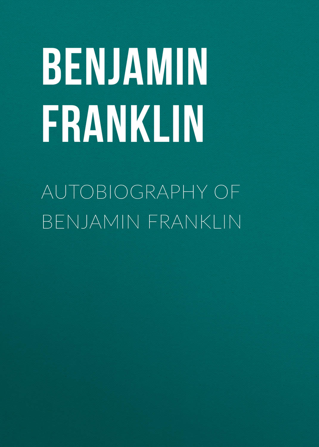 Обложка книги «Autobiography of Benjamin Franklin»