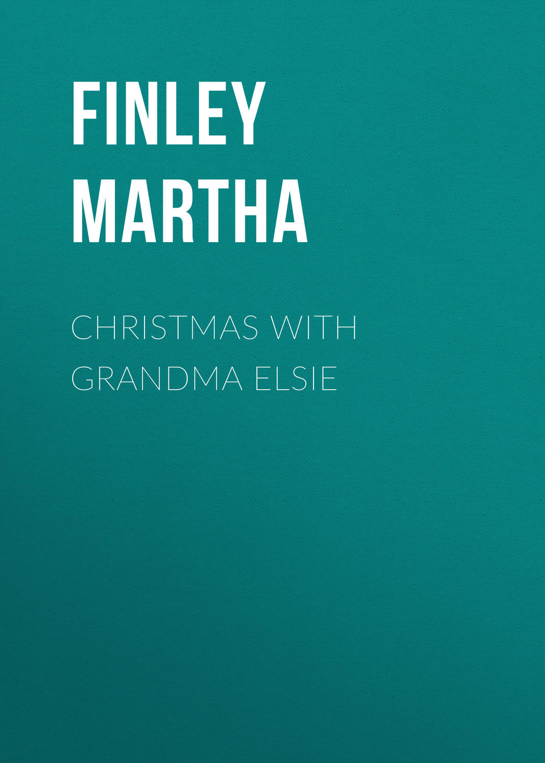 Обложка книги «Christmas with Grandma Elsie»