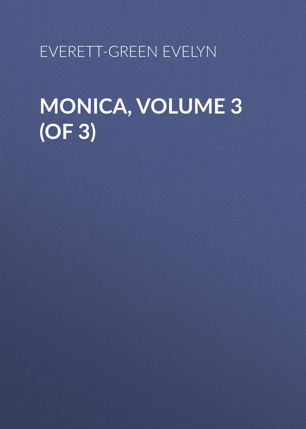 Обложка книги «Monica, Volume 3 (of 3)»