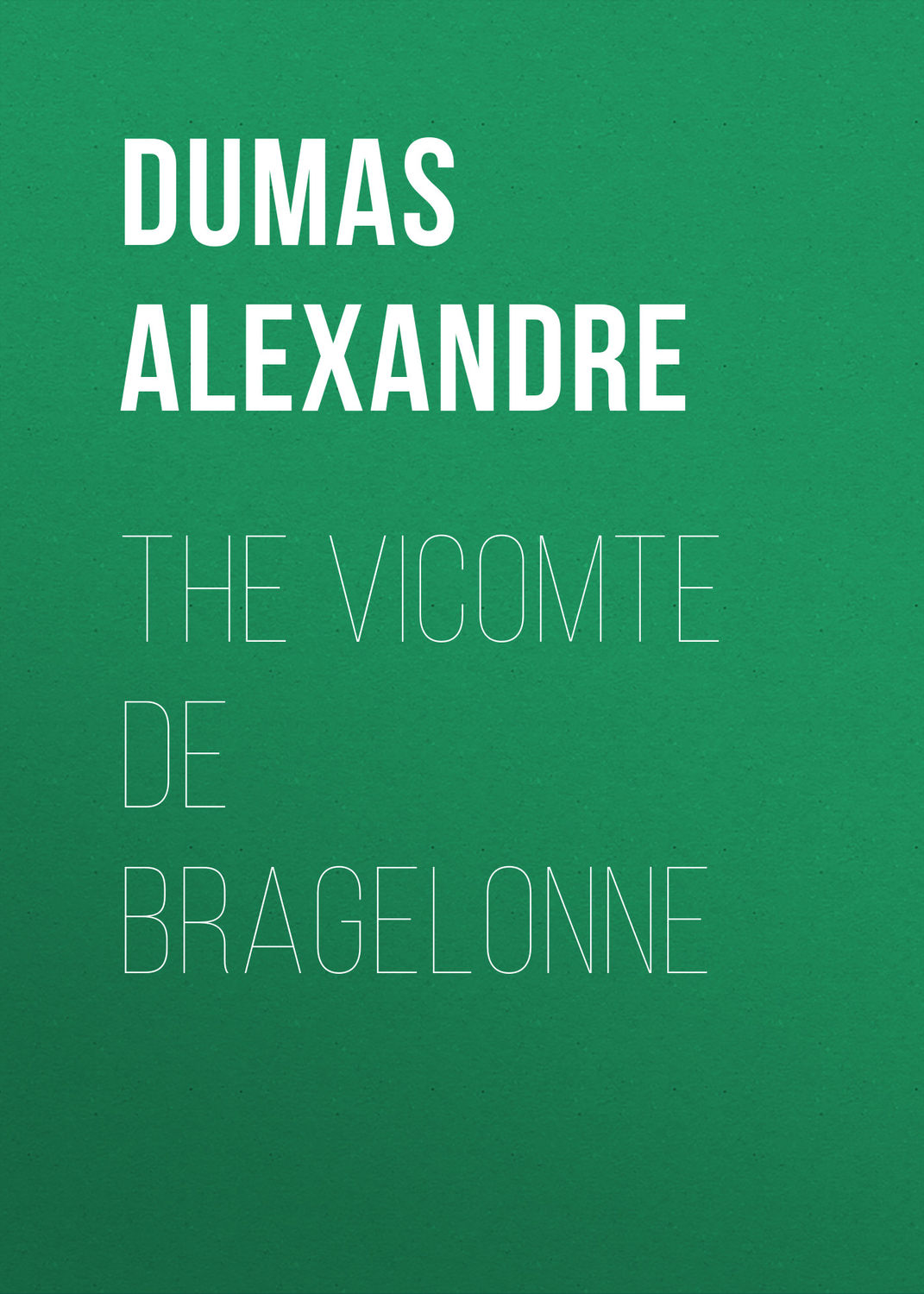 Обложка книги «The Vicomte De Bragelonne»