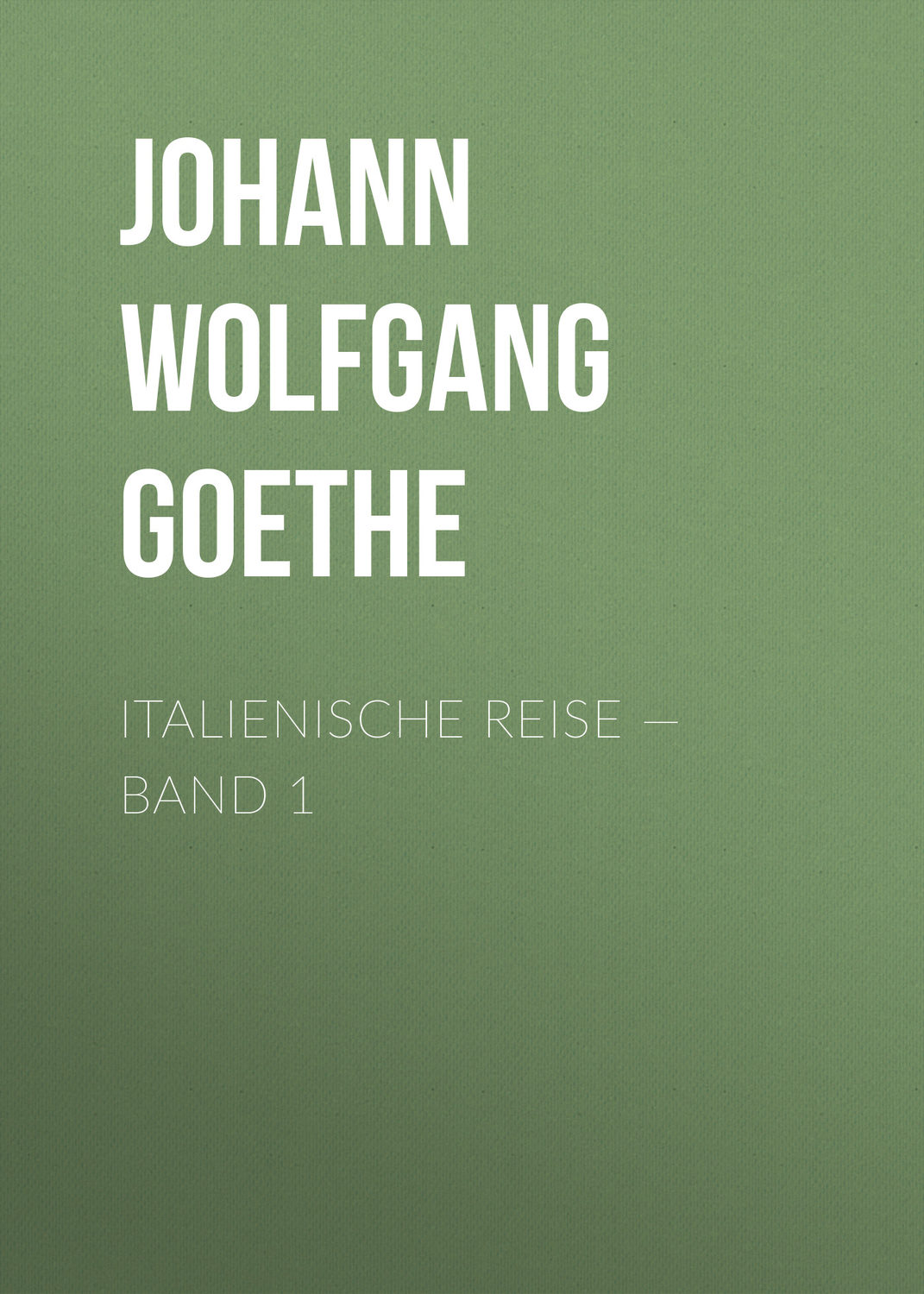 Обложка книги «Italienische Reise — Band 1»