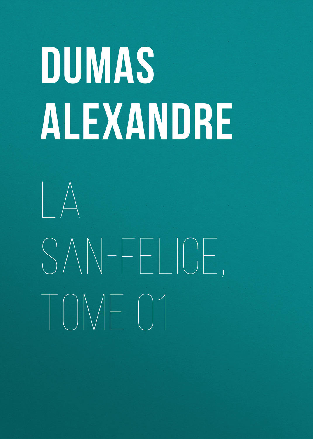 Обложка книги «La San-Felice, Tome 01»