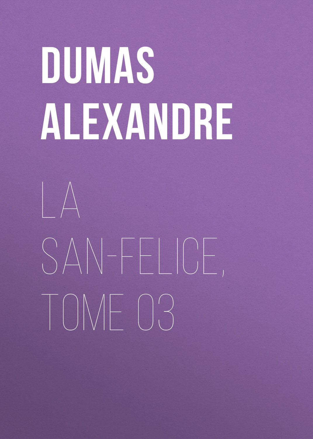 Обложка книги «La San-Felice, Tome 03»