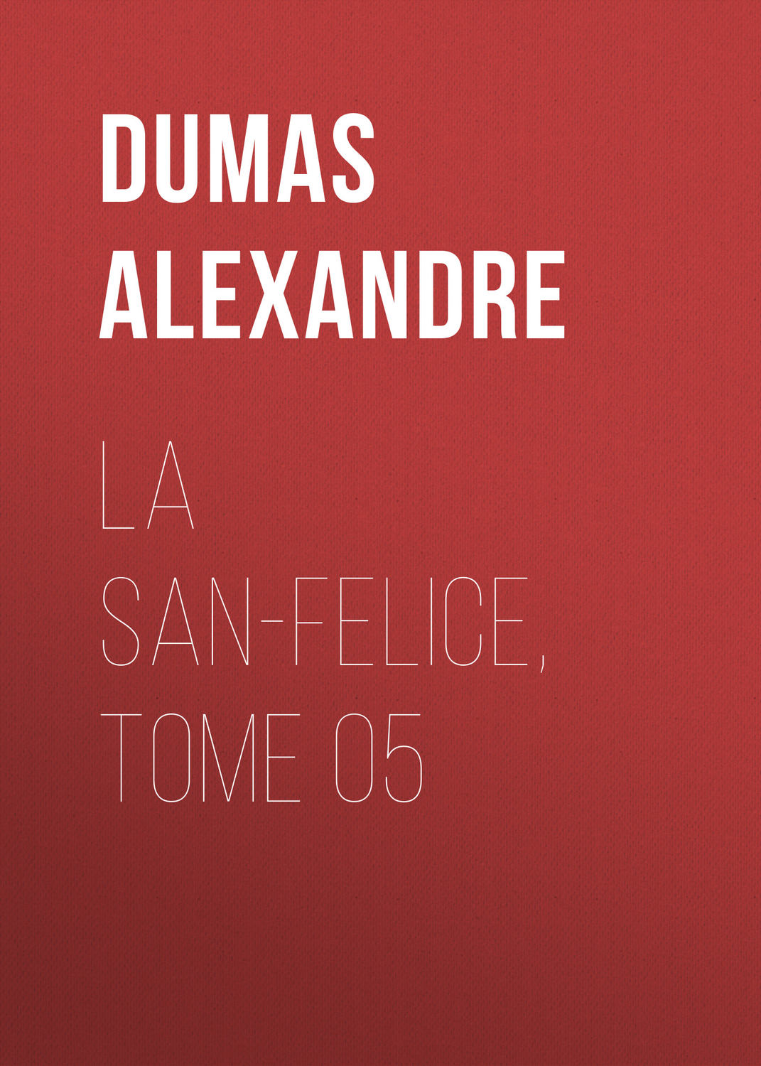 Обложка книги «La San-Felice, Tome 05»