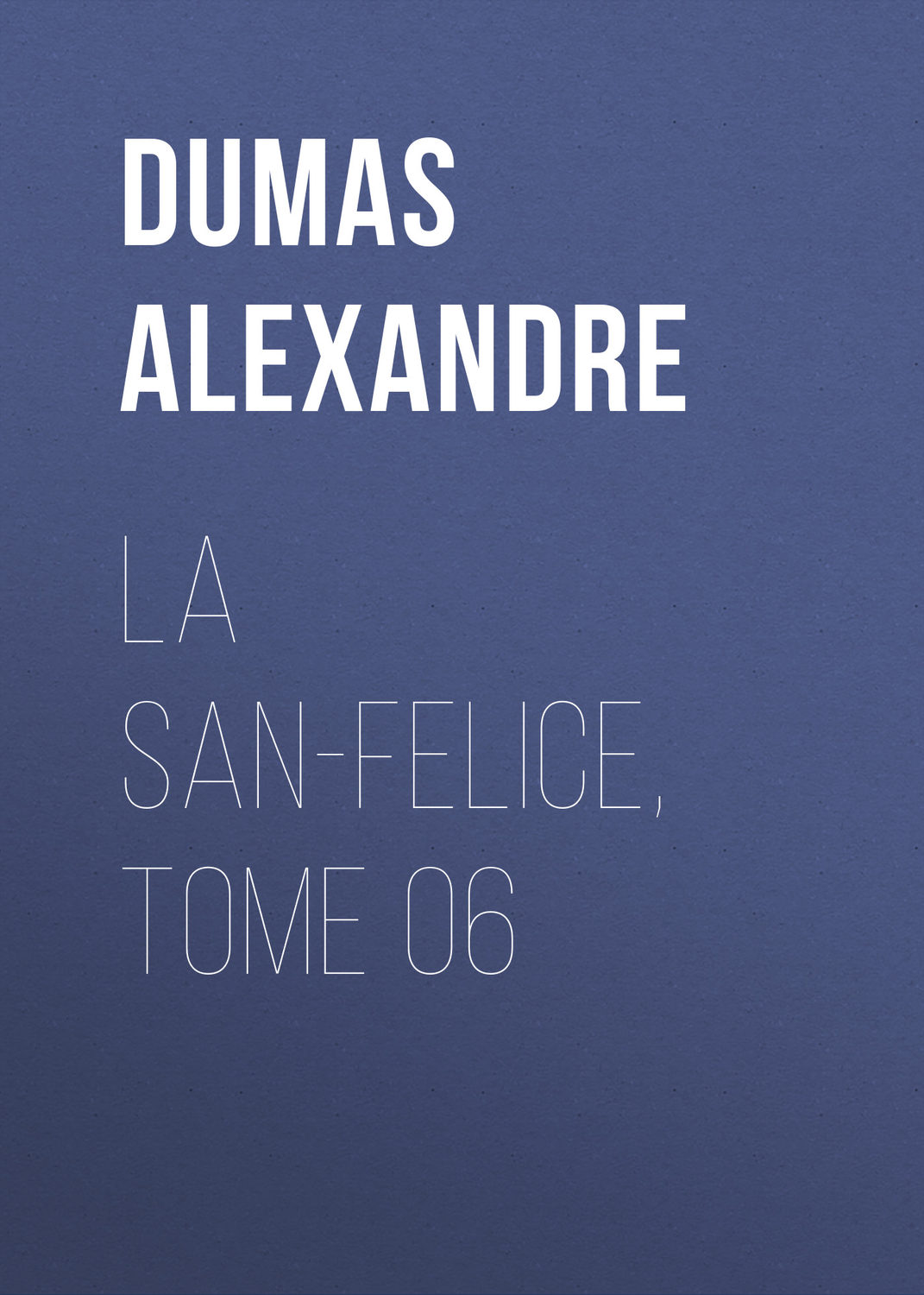 Обложка книги «La San-Felice, Tome 06»