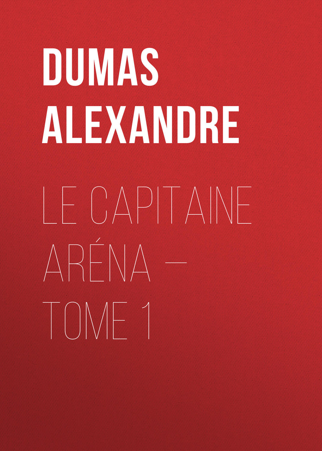 Обложка книги «Le Capitaine Aréna — Tome 1»