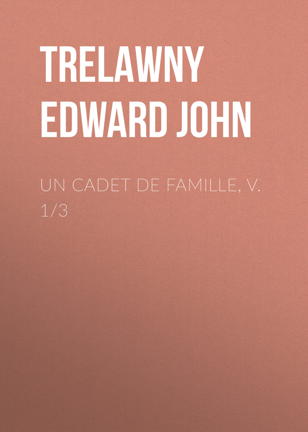 Обложка книги «Un Cadet de Famille, v. 1/3»