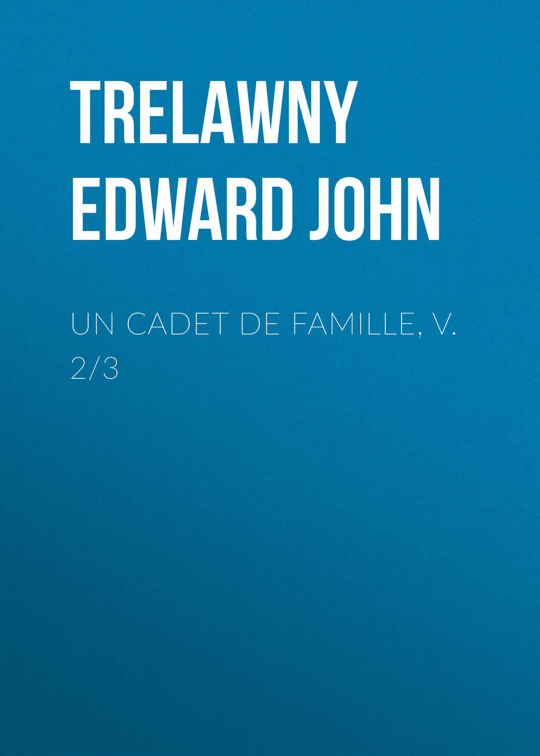 Обложка книги «Un Cadet de Famille, v. 2/3»