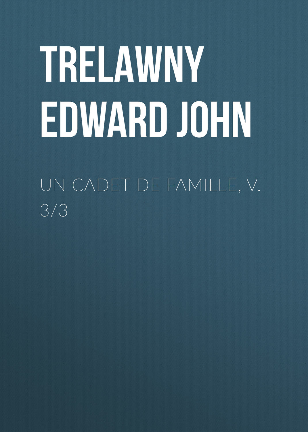 Обложка книги «Un Cadet de Famille, v. 3/3»