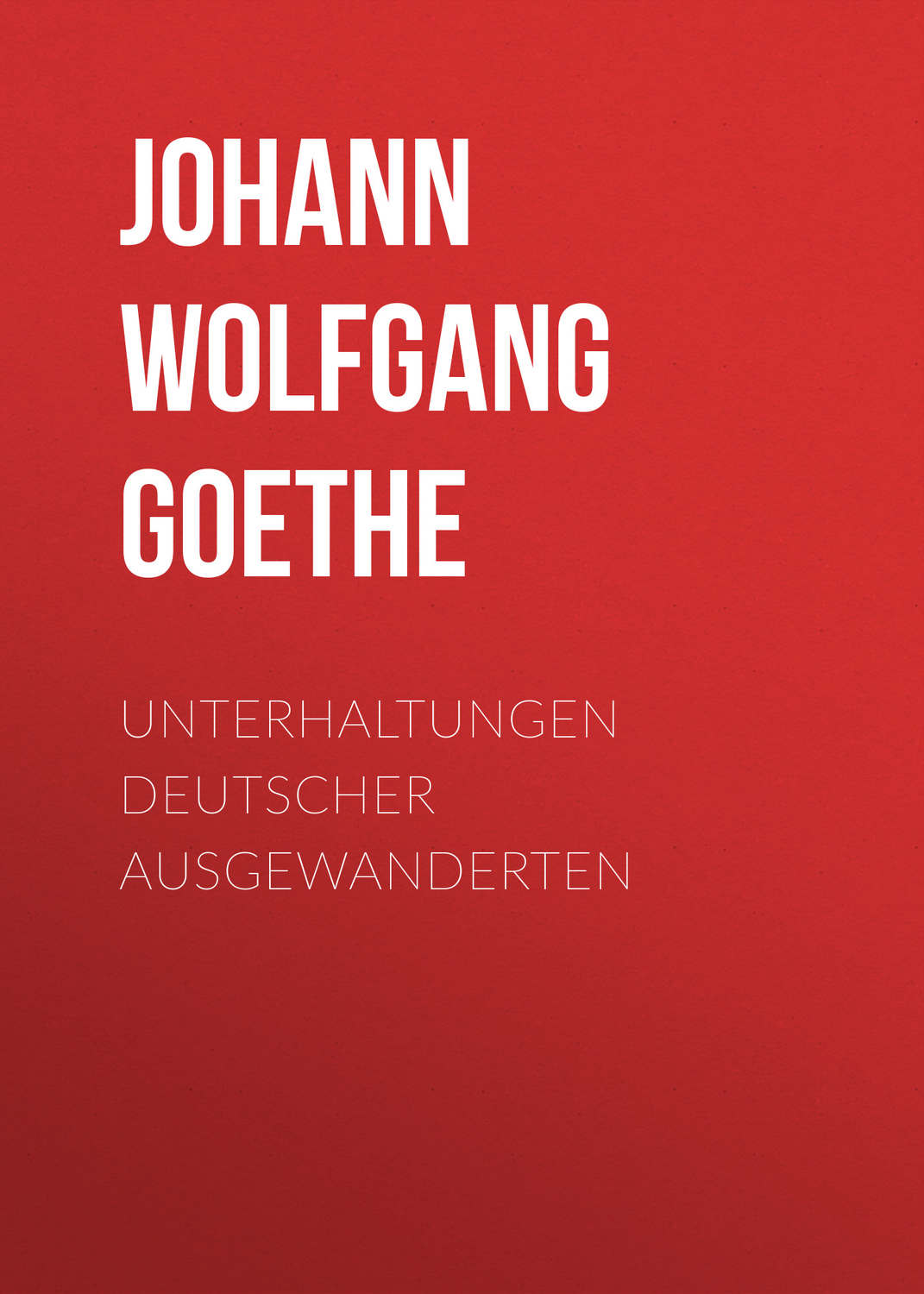 Обложка книги «Unterhaltungen deutscher Ausgewanderten»