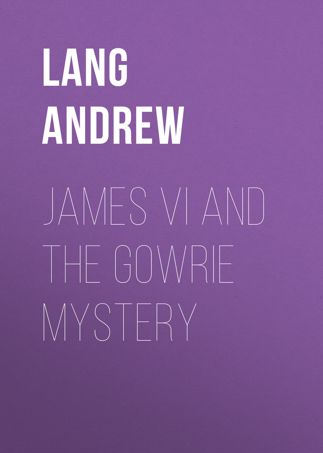 Обложка книги «James VI and the Gowrie Mystery»