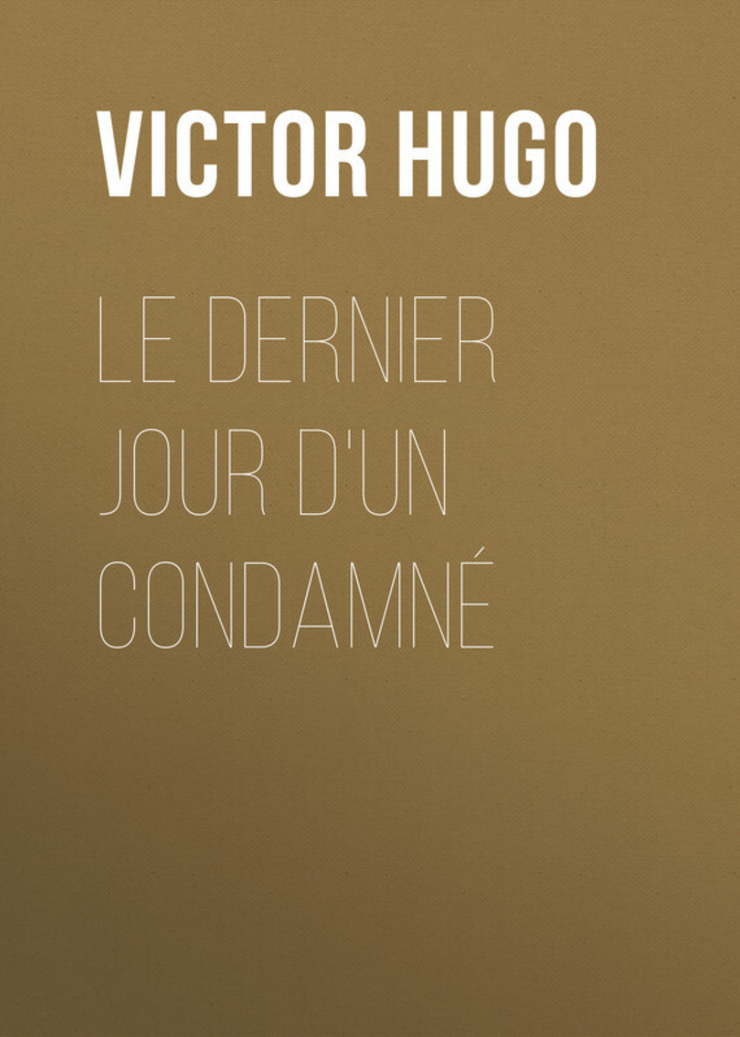 Обложка книги «Le Dernier Jour d'un Condamné»