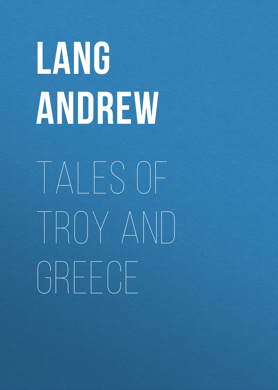 Обложка книги «Tales of Troy and Greece»